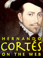 Hernando Cortés on the Web