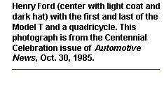 Henry ford with first and last Model T and a quadricycle.