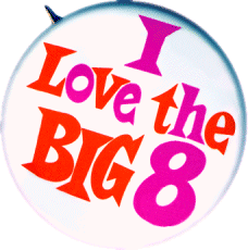 [Button: I Love the BIG 8]